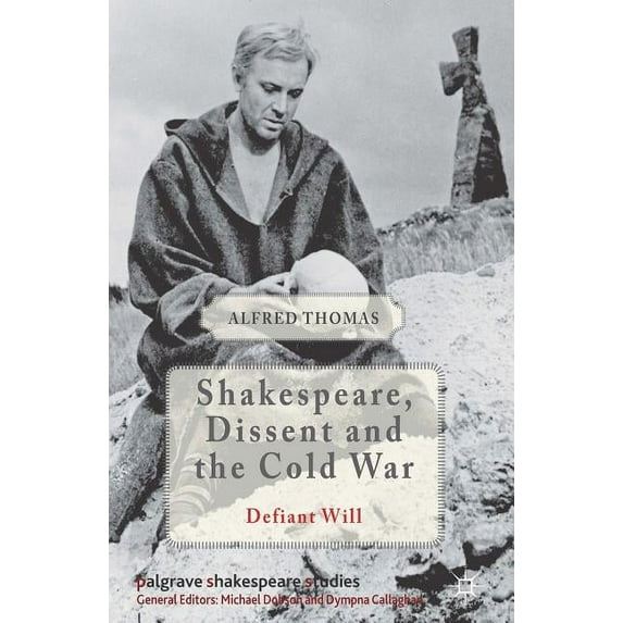 Palgrave Shakespeare Studies Shakespeare, Dissent, and the Cold War, (Hardcover)