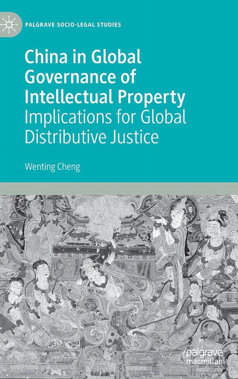 View of Palgrave Socio-Legal Studies China in Global Governance of Intellectual ...