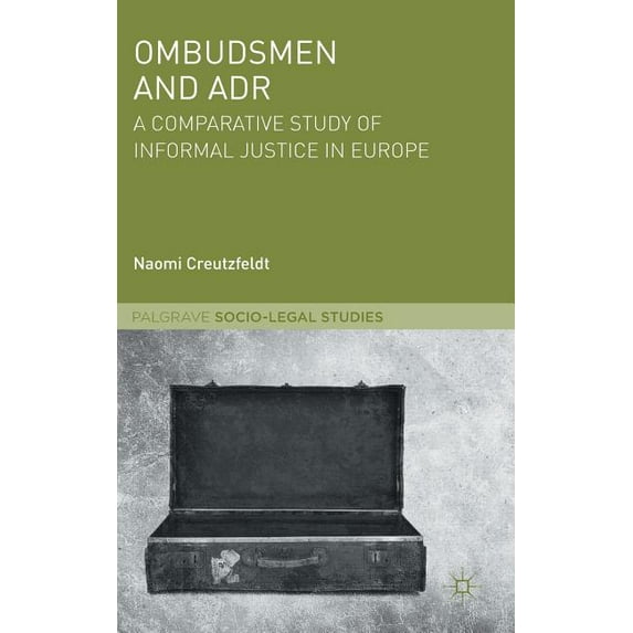 Palgrave Socio-Legal Studies Ombudsmen and Adr: A Comparative Study of Informal Justice in Europe, (Hardcover)