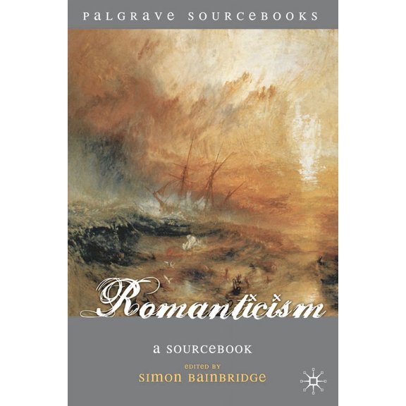 Palgrave Sourcebooks Romanticism: A Sourcebook, Book 7, (Hardcover)