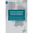 thumbnail image 1 of Palgrave Studies in Accounting and Finan Corporate Governance and Accountability of Financial Institutions: The Power and Illusion of Quality Corporate Disclosur, (Hardcover), 1 of 1