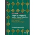 thumbnail image 1 of Palgrave Studies in Classical Liberalism Schmitt on Sovereignty and the State of Exception: A Commentary on Carl Schmitt's 'Politische Theologie', (Hardcover), 1 of 1