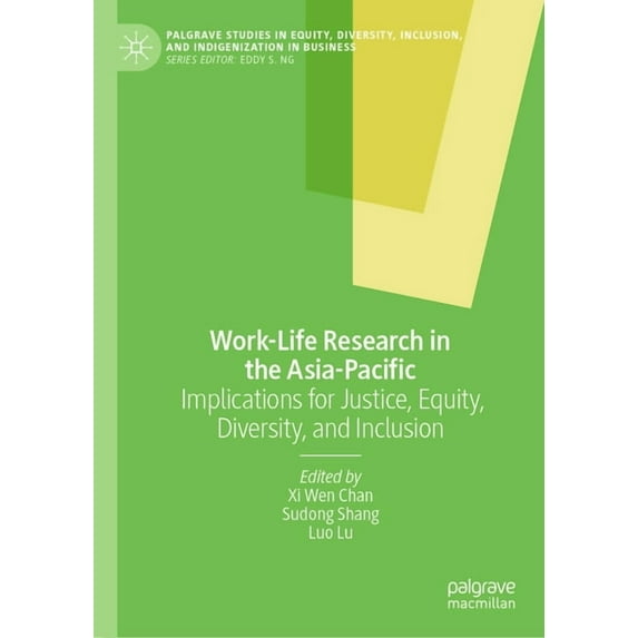 Palgrave Studies in Equity, Diversity, I Work-Life Research in the Asia-Pacific: Implications for Justice, Equity, Diversity, and Inclusion, (Hardcover)
