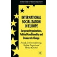 thumbnail image 1 of Palgrave Studies in European Union Polit International Socialization in Europe: European Organizations, Political Conditionality and Democratic Change, (Hardcover), 1 of 1