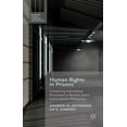 thumbnail image 1 of Palgrave Studies in Prisons and Penology Human Rights in Prisons: Comparing Institutional Encounters in Kosovo, Sierra Leone and the Philippines, (Hardcover), 1 of 1