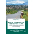 thumbnail image 1 of Palgrave Studies of Sustainable Business Migration, Cross-Border Trade and Development in Africa: Exploring the Role of Non-State Actors in the Sadc Region, (Hardcover), 1 of 1