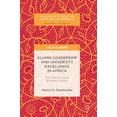 thumbnail image 1 of Palgrave Studies in African Leadership Alumni Leadership and University Excellence in Africa: The Case of Lagos Business School, (Hardcover), 1 of 1