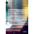 thumbnail image 1 of Palgrave Studies in African Leadership Managing Chinese-African Business Interactions: Growing Intercultural Competence in Organizations, (Hardcover), 1 of 1