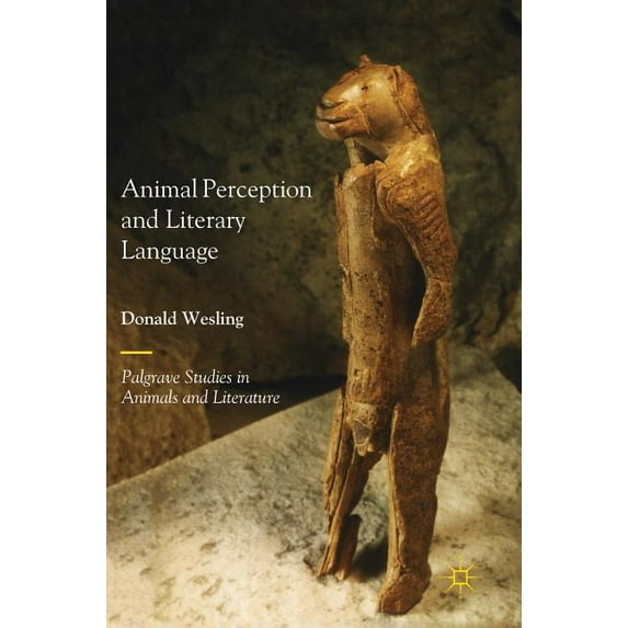 Palgrave Studies in Animals and Literatu Animal Perception and Literary Language, (Hardcover)