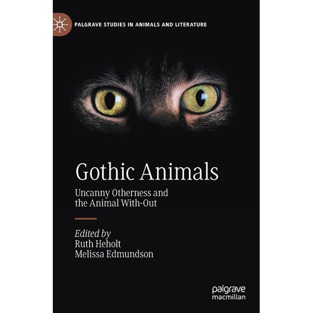 Palgrave Studies in Animals and Literature Gothic Animals Uncanny