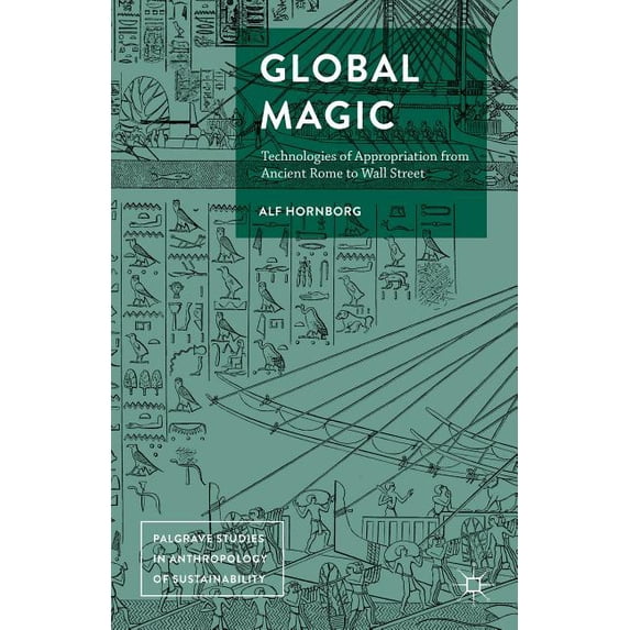 Palgrave Studies in Anthropology of Sust Global Magic, (Hardcover)