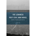 thumbnail image 1 of Palgrave Studies in Cultural Heritage an The Lebanese Post-Civil War Novel: Memory, Trauma, and Capital, (Hardcover), 1 of 1
