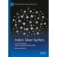 thumbnail image 1 of Palgrave Studies in Digital Inequalities India's Silver Surfers: Transforming the Digital Inequalities/Diversities, (Hardcover), 1 of 1