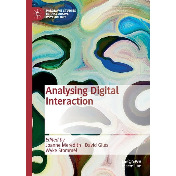Palgrave Studies in Discursive Psycholog Analysing Digital Interaction, (Paperback)