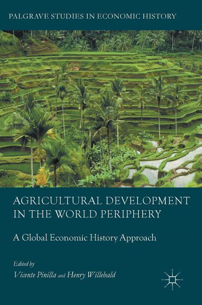 Palgrave Studies in Economic History Agricultural Development in the ...