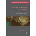 thumbnail image 1 of Palgrave Studies in European Political S Active Citizenship in Europe: Practices and Demands in the Eu, Italy, Turkey and the UK, (Hardcover), 1 of 1