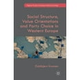 thumbnail image 1 of Palgrave Studies in European Political S Social Structure, Value Orientations and Party Choice in Western Europe, (Hardcover), 1 of 1