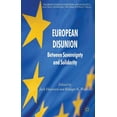 thumbnail image 1 of Palgrave Studies in European Union Polit European Disunion: Between Sovereignty and Solidarity, (Hardcover), 1 of 1