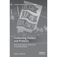 thumbnail image 1 of Palgrave Studies in Fashion and the Body Fashioning Politics and Protests: New Visual Cultures of Feminism in the United States, (Hardcover), 1 of 1