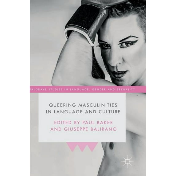 Palgrave Studies in Language, Gender and Queering Masculinities in Language and Culture, (Hardcover)