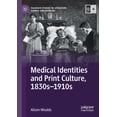 thumbnail image 1 of Palgrave Studies in Literature, Science Medical Identities and Print Culture, 1830s-1910s, (Paperback), 1 of 1