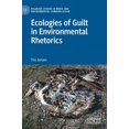 thumbnail image 1 of Palgrave Studies in Media and Environmen Ecologies of Guilt in Environmental Rhetorics, (Hardcover), 1 of 1