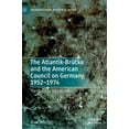thumbnail image 1 of Palgrave Studies in Political History The Atlantik-BrÃ¼cke and the American Council on Germany, 1952-1974: The Quest for Atlanticism, (Hardcover), 1 of 1