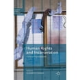 thumbnail image 1 of Palgrave Studies in Prisons and Penology Human Rights and Incarceration: Critical Explorations, (Hardcover), 1 of 1
