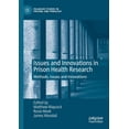 thumbnail image 1 of Palgrave Studies in Prisons and Penology Issues and Innovations in Prison Health Research: Methods, Issues and Innovations, (Paperback), 1 of 1