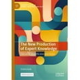 thumbnail image 1 of Palgrave Studies in Science, Knowledge a The New Production of Expert Knowledge: Education, Quantification and Utopia, (Hardcover), 1 of 1