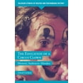thumbnail image 1 of Palgrave Studies in Theatre and Performa The Education of a Circus Clown: Mentors, Audiences, Mistakes, (Hardcover), 1 of 1