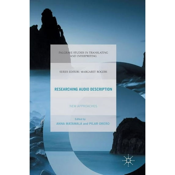 Palgrave Studies in Translating and Inte Researching Audio Description: New Approaches, (Hardcover)