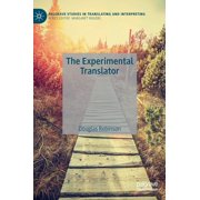 Palgrave Studies in Translating and Inte The Experimental Translator, Hardcover