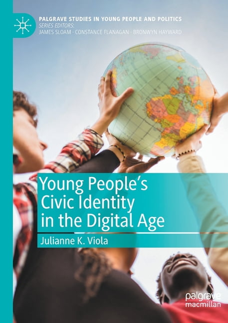 Palgrave Studies in Young People and Pol Young People's Civic Identity in the Digital Age, (Paperback)