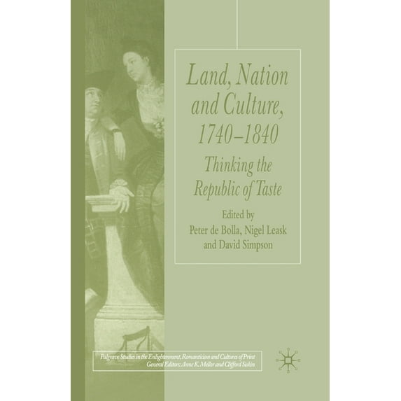 Palgrave Studies in the Enlightenment, R Land, Nation and Culture, 1740-1840: Thinking the Republic of Taste, (Paperback)