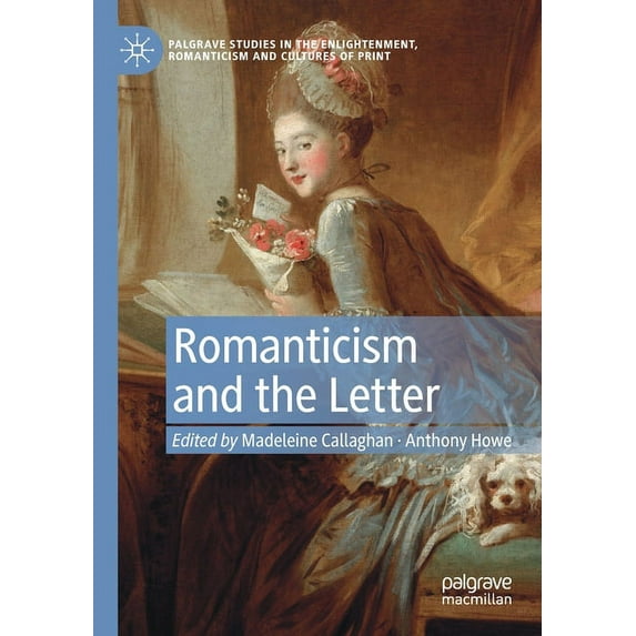 Palgrave Studies in the Enlightenment, R Romanticism and the Letter, (Paperback)