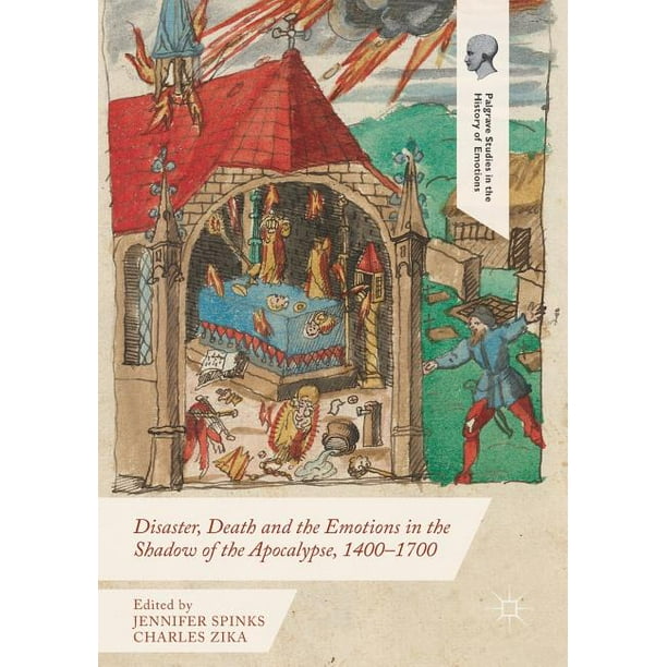 Palgrave Studies in the History of Emotions Disaster, Death and the Emotions in the Shadow of