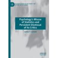 thumbnail image 1 of Palgrave Studies in the Theory and Histo Psychology's Misuse of Statistics and Persistent Dismissal of Its Critics, (Paperback), 1 of 1