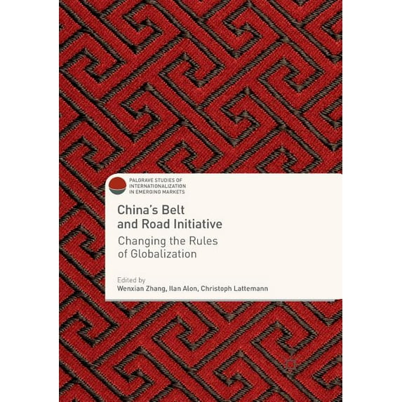 Palgrave Studies of Internationalization China's Belt and Road Initiative: Changing the Rules of Globalization, (Paperback)