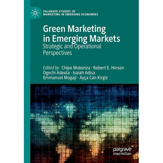 Palgrave Studies of Marketing in Emergin Green Marketing in Emerging Markets: Strategic and Operational Perspectives, (Paperback)