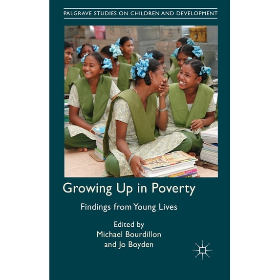 Palgrave Studies on Children and Develop Growing Up in Poverty: Findings from Young Lives, (Paperback)