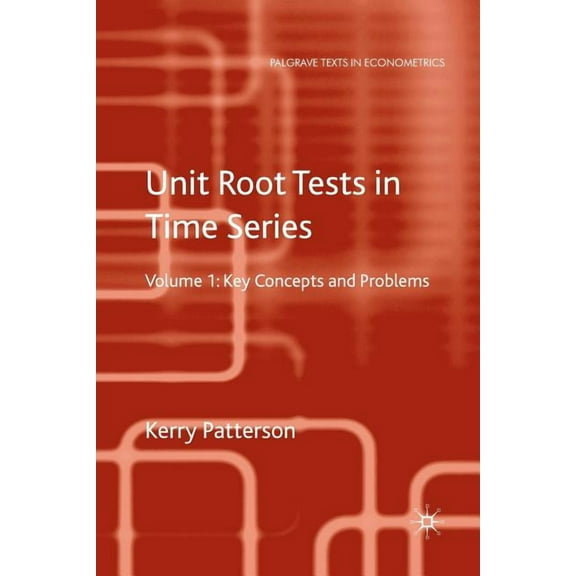 Palgrave Texts in Econometrics Unit Root Tests in Time Series Volume 2: Extensions and Developments, (Paperback)
