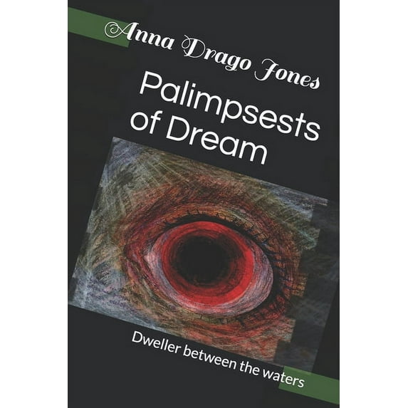 Palimpsests of Dream : Dweller between the waters (Paperback)