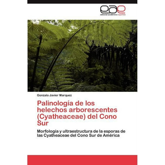 Palinología de los helechos arborescentes (Cyatheaceae) del Cono Sur (Paperback)