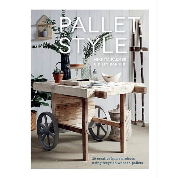 Pre-Owned Pallet Style : 20 Creative Home Projects Using Recycled Wooden Pallets (Hardcover)