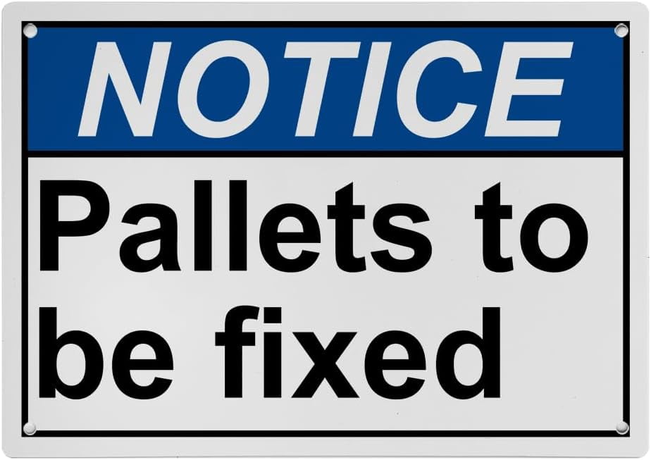 Pallets to Be Fixed Sign, Industrial Material Handling Caution Sign 8 ...