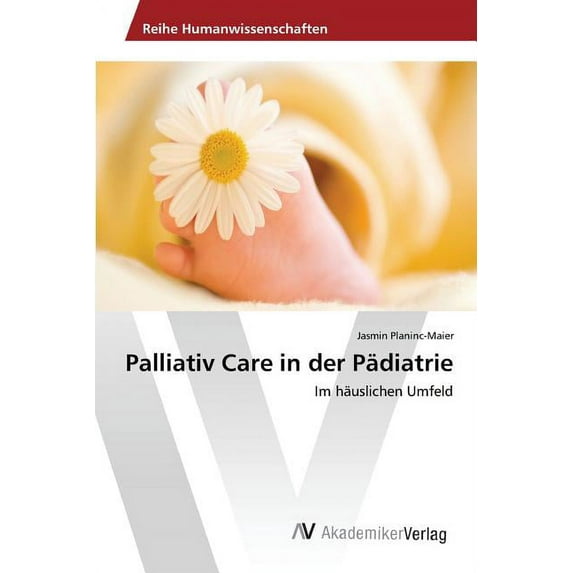Palliativ Care in der Pädiatrie (Paperback)