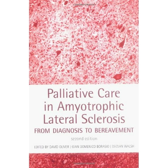 Pre-Owned Palliative Care in Amyotrophic Lateral Sclerosis : From Diagnosis to Bereavement (Paperback) 9780198570486