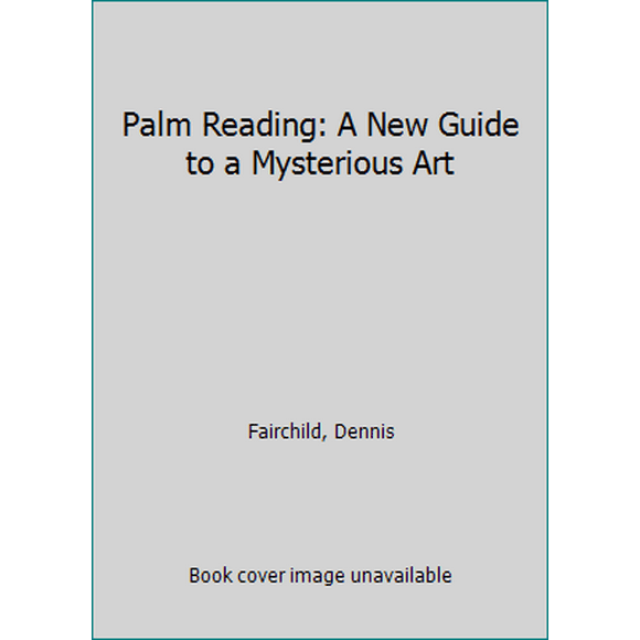 Pre-Owned Palm Reading: A New Guide to a Mysterious Art (Hardcover) 1561387681 9781561387687