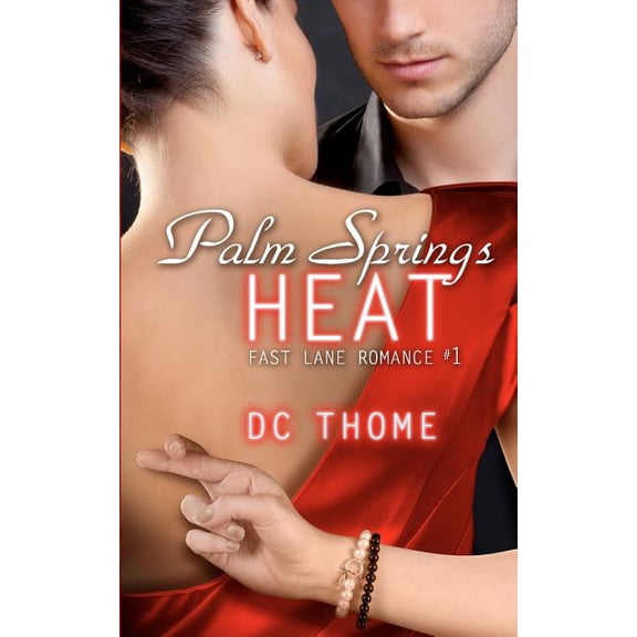 Palm Springs Heat (Fast Lane Romance #1) (Paperback)